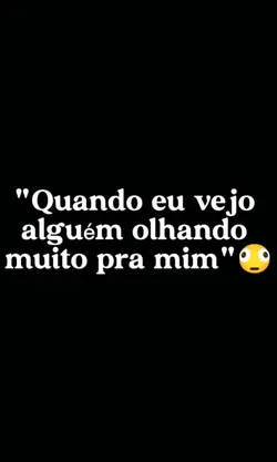 olhando muito pra me