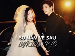 50 NĂM VỀ SAU