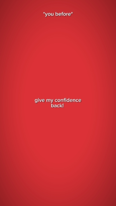 give my confidence