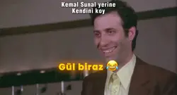 Sende dene Kemal S.😂