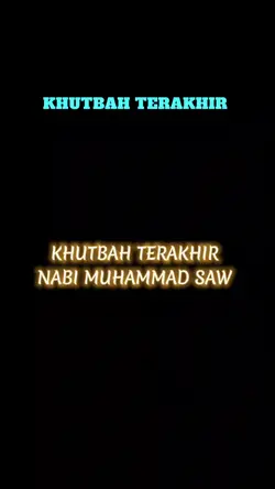 KHUTBAH TERAKHIR 