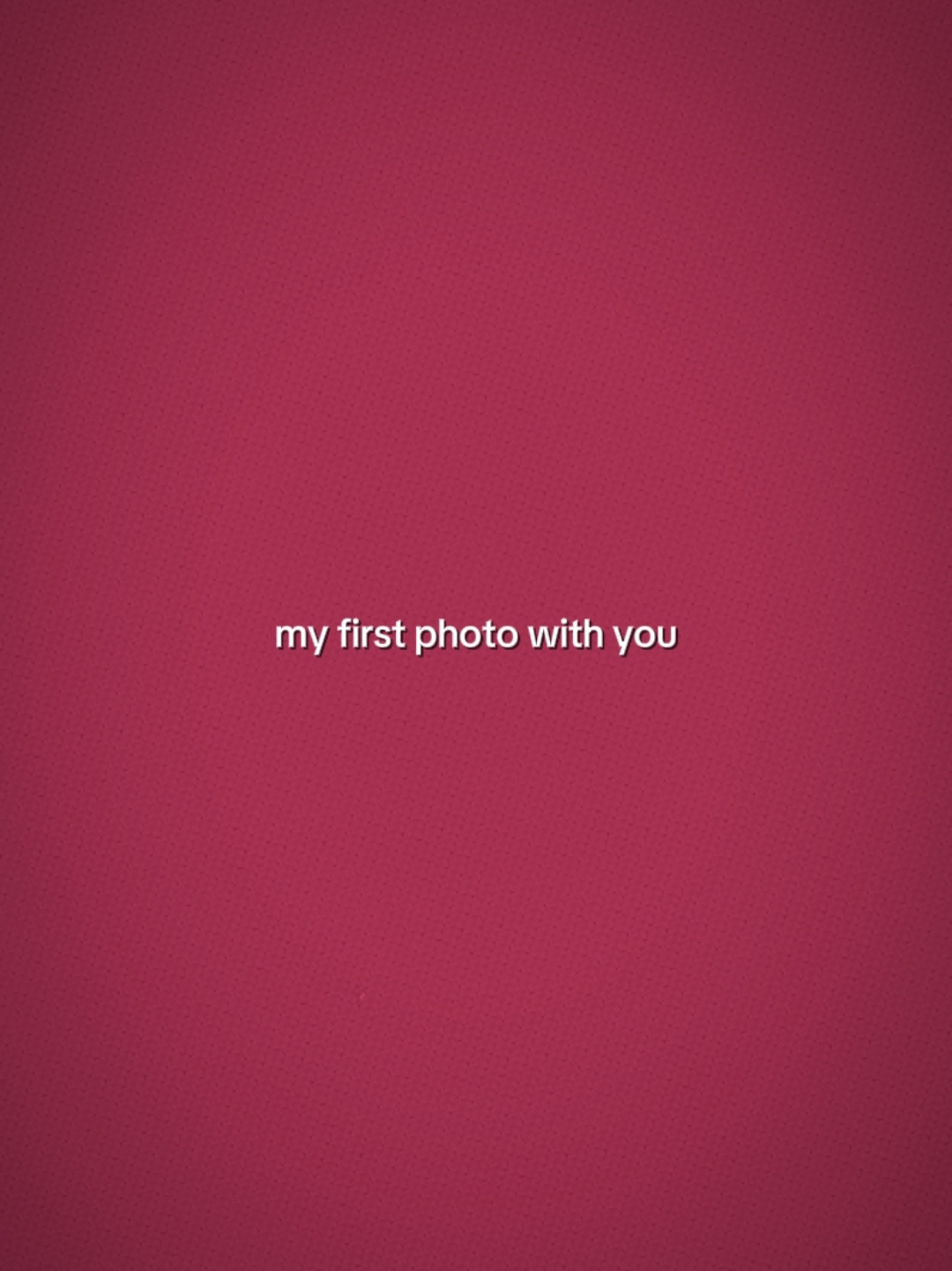 İlk / Son Fotoğrafım