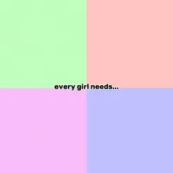 every girl needs
