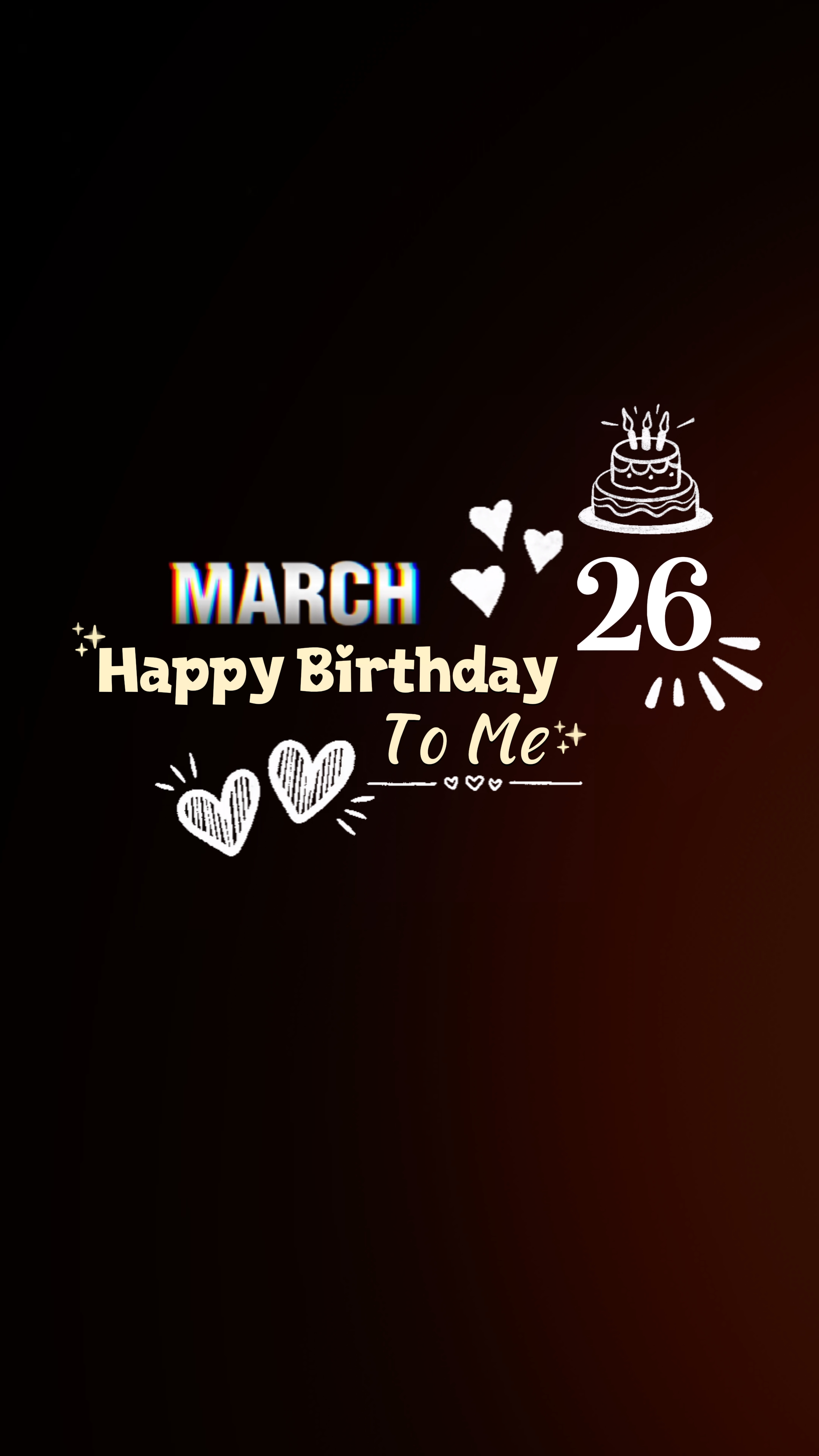 Feliz cumpleaños para mí, 26 de marzo
