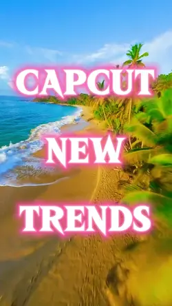 CapCut New Trends 