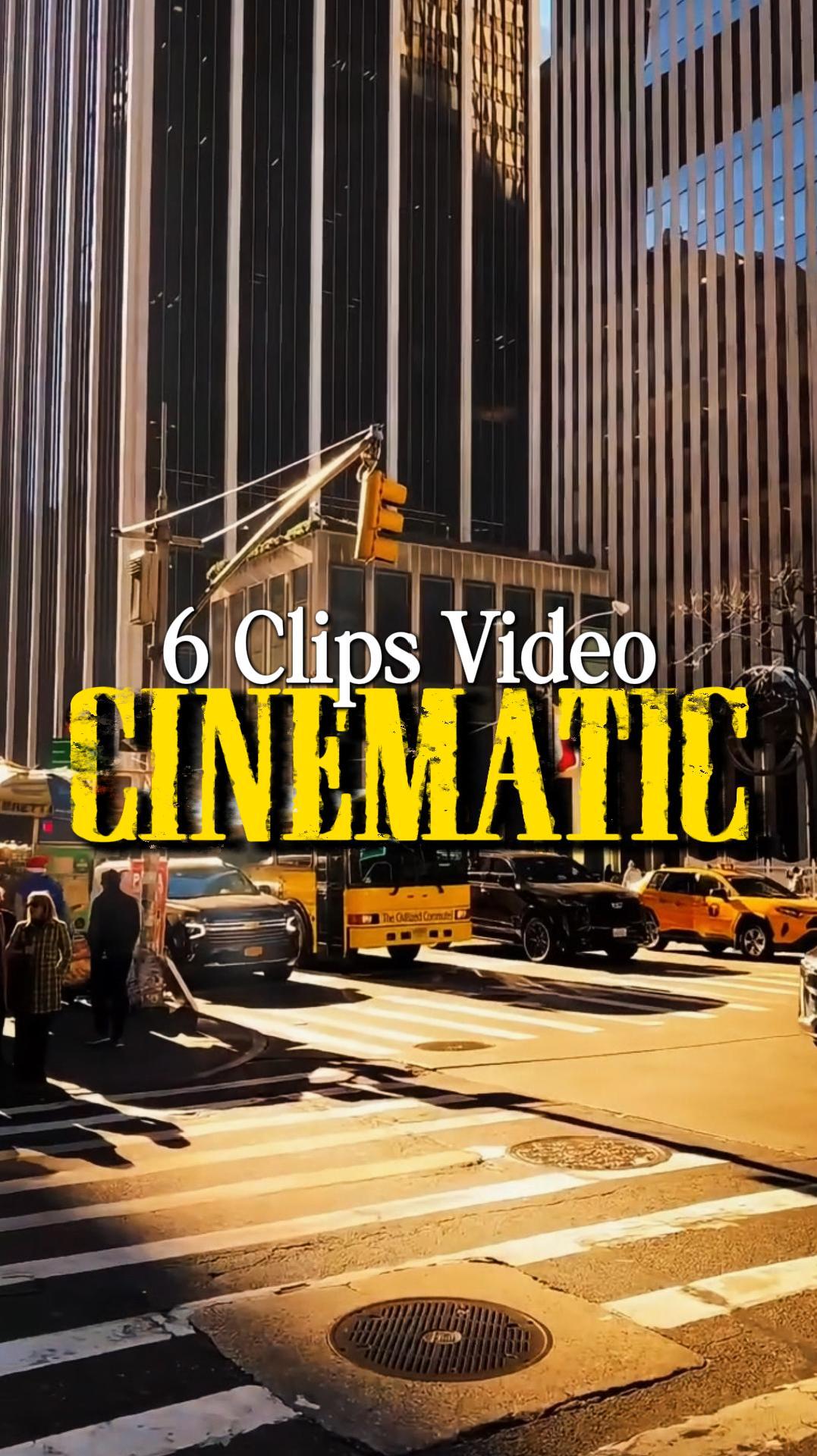 6 Clips Cinematic