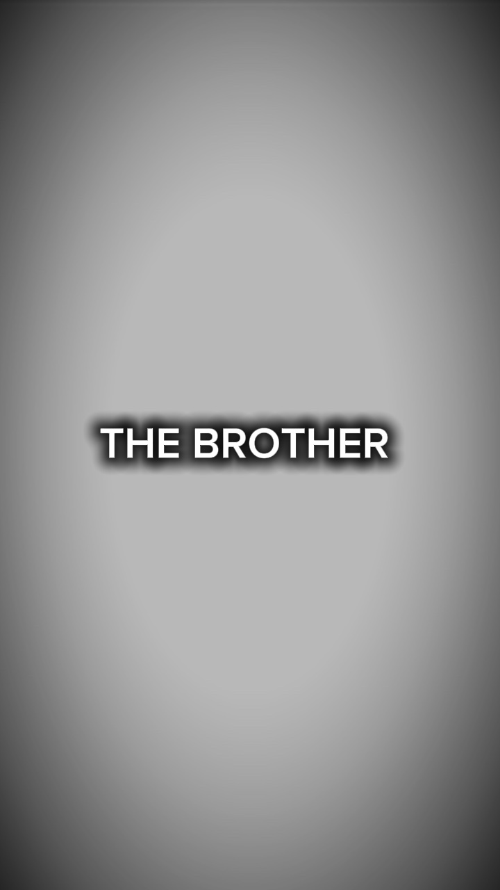The brother and 