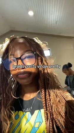 Braids vs qw pretty