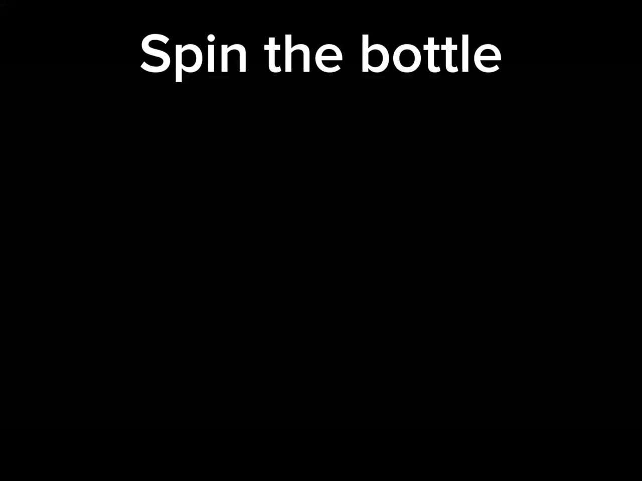 Spin the bottle