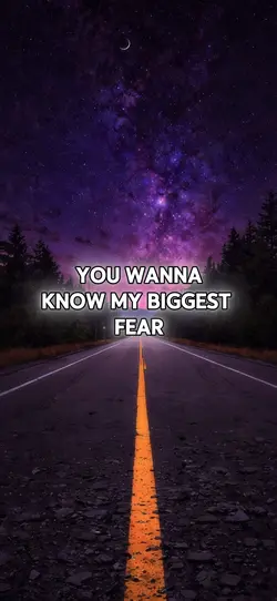 My biggest fear 