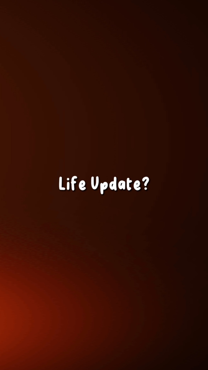 Life Update