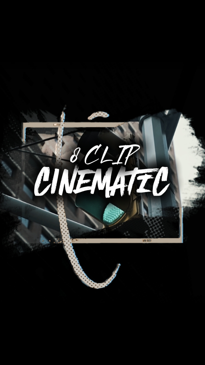 8 clip cinematic 