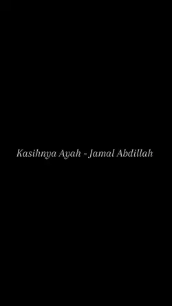 Kasihnya Ayah 