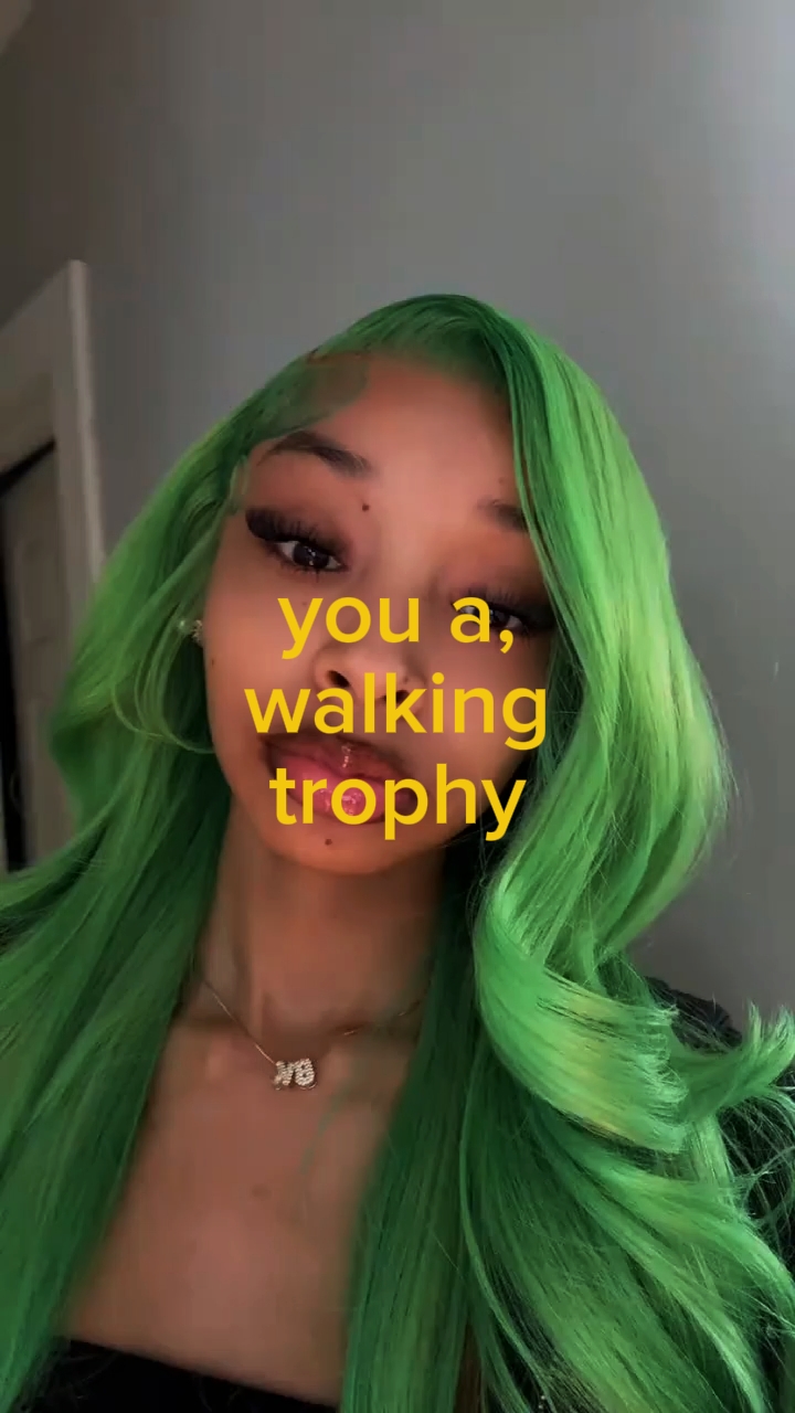 You a walking trophy
