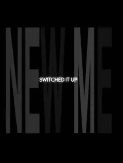 New me, switch it up