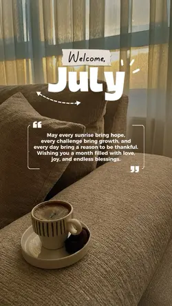 Welcome July 