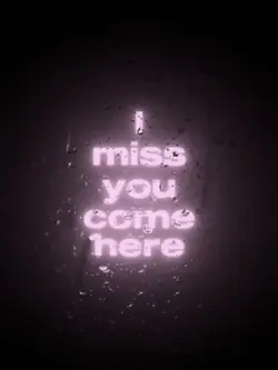 i Miss you come here