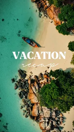 vacation recap