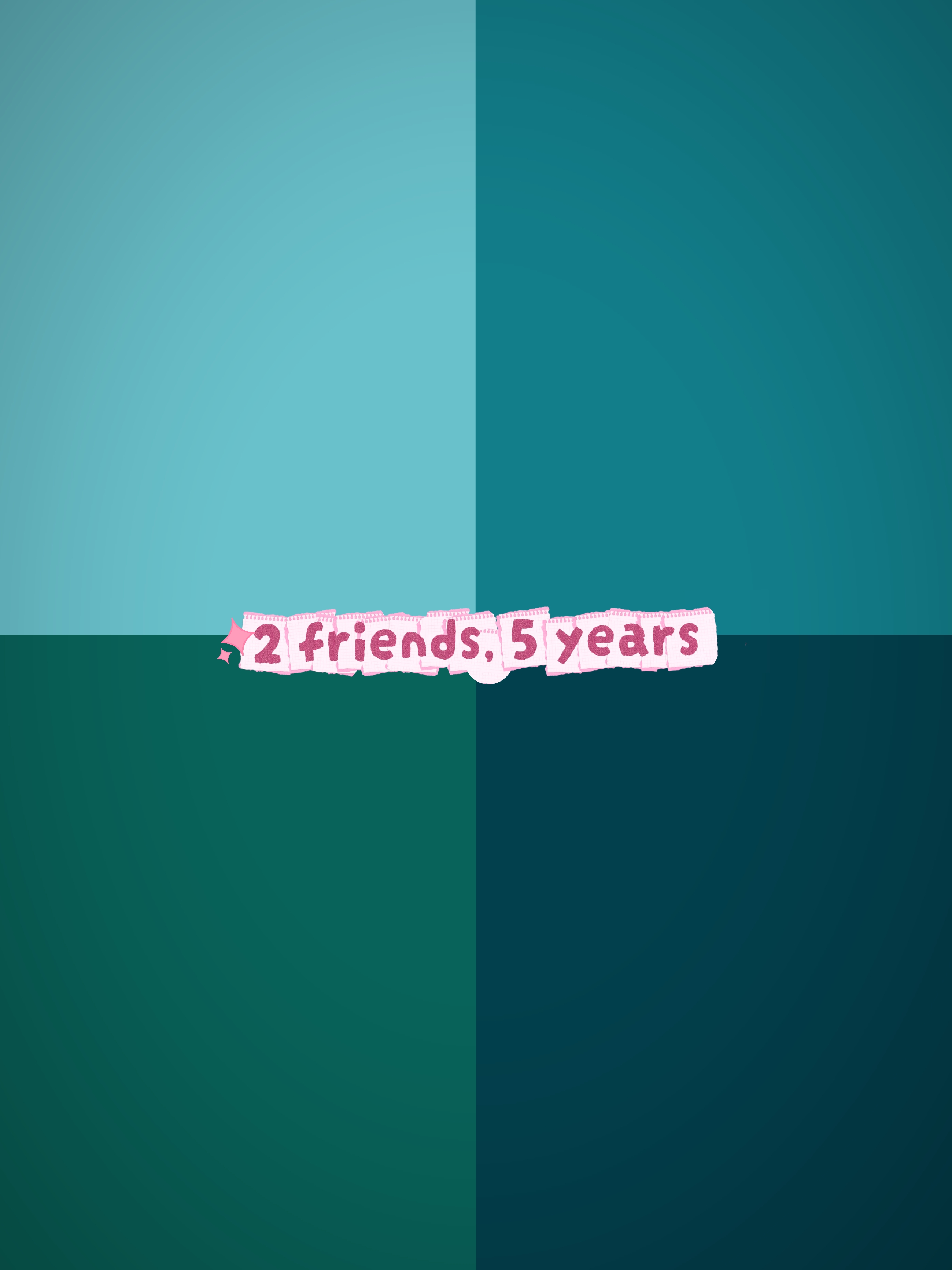 2 Freunde, 5 Jahre