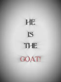 HE IS THE GOAT 