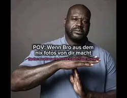 Lass die faxxen bro😔