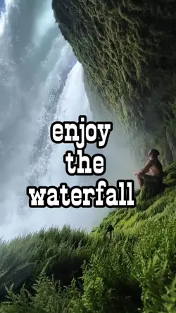enjoy the waterfall 