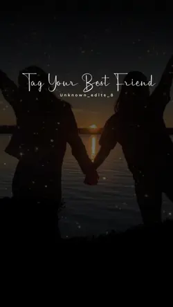 TAG BEST FRIENDS....