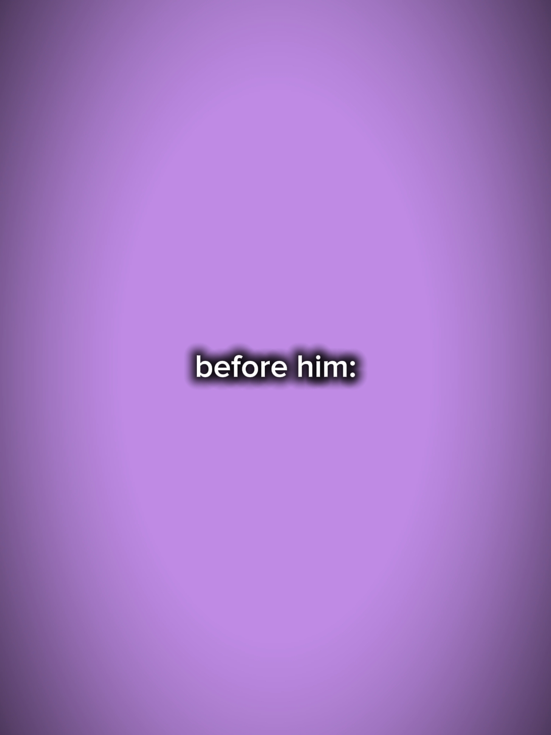 before him: