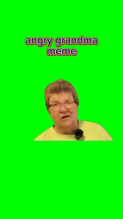 angry grandma meme