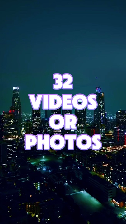 32 videos or photos