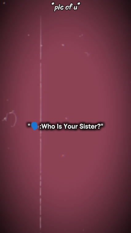 ¿Quién es tu hermana? 