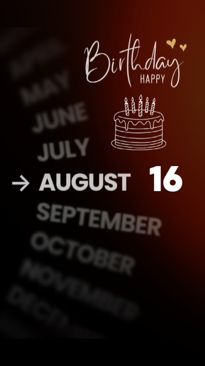 BIRTHDAY 16 AUGUST
