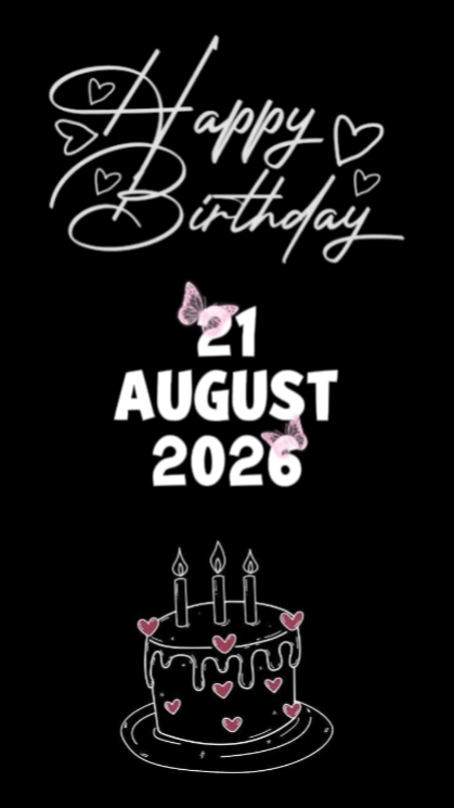 BIRTHDAY 21 AUGUST 