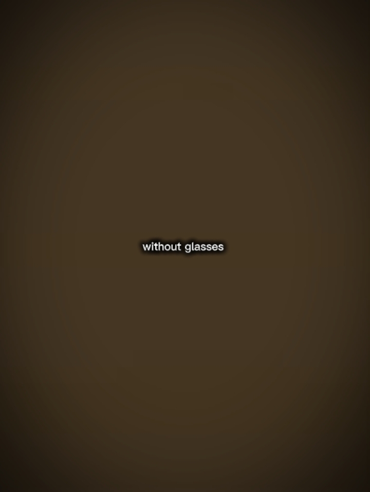 without glasses 