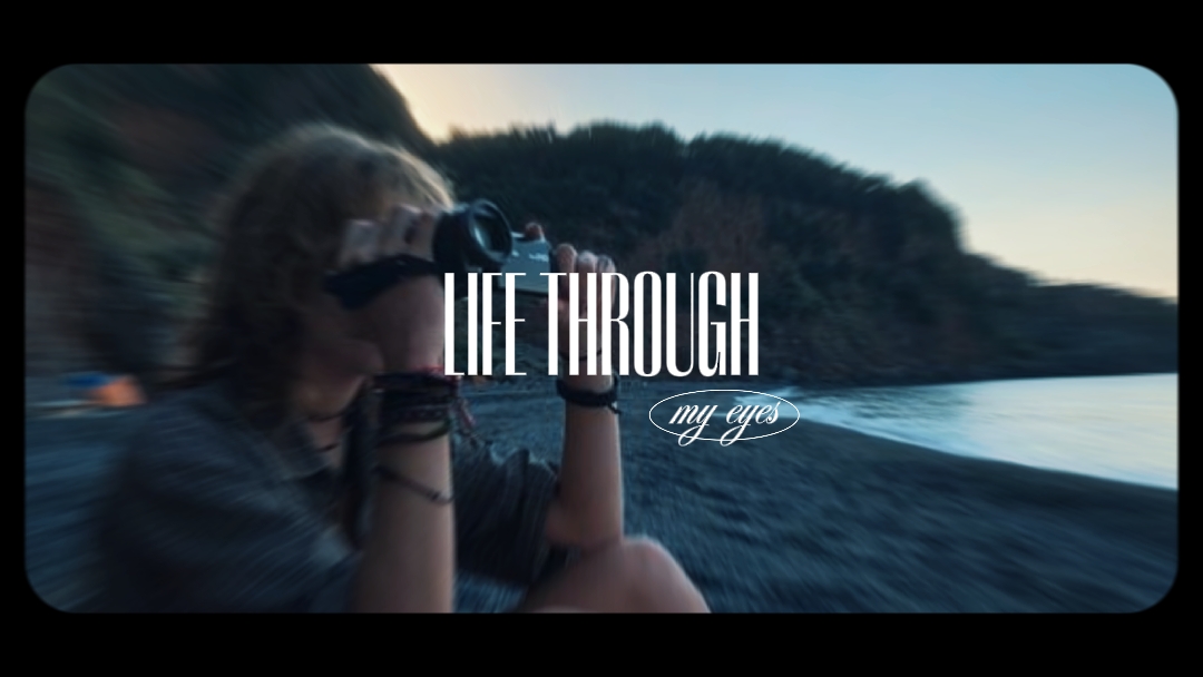 Life through my eyes