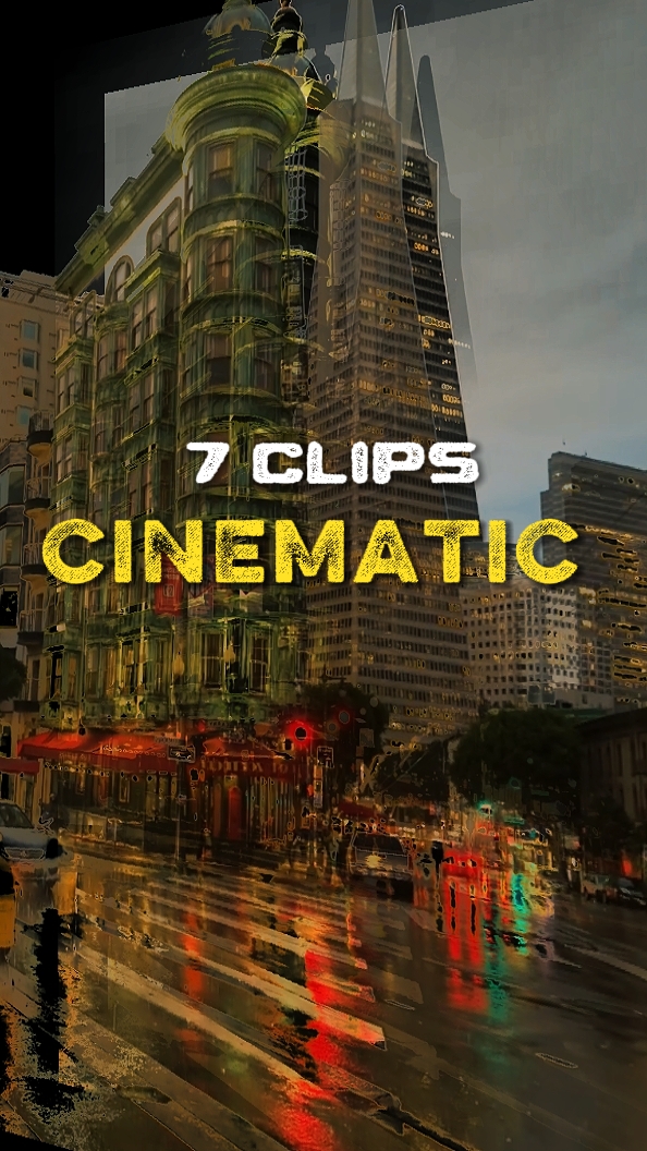 7 clips cinematic 