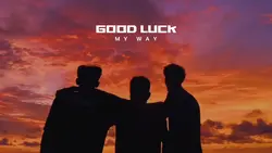 GOOD LUCK MY WAY