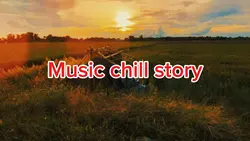 Music chill story