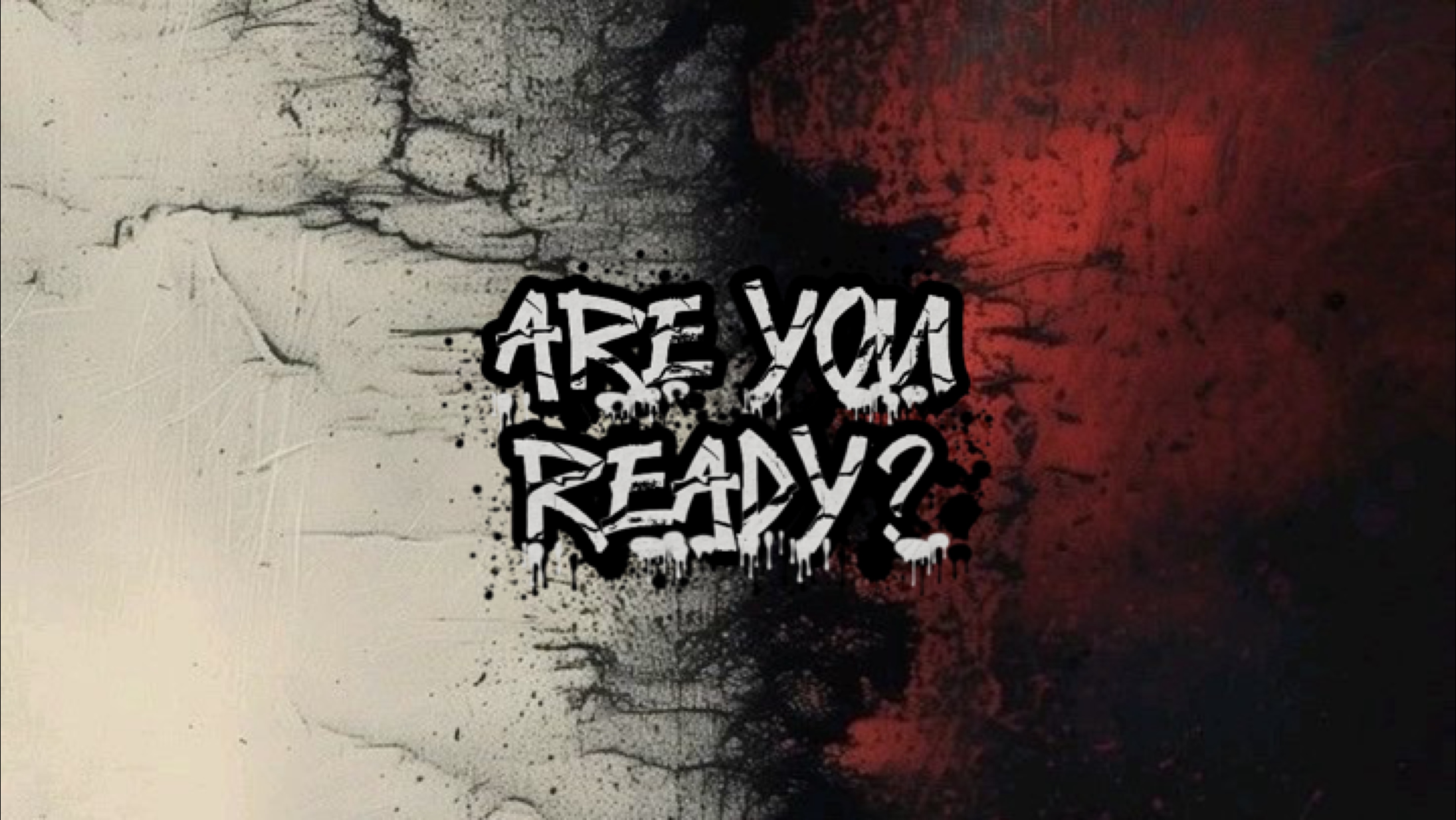 ARE YOU READY