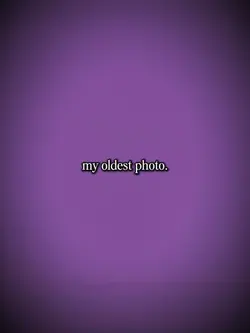 My oldest photo