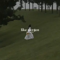 love you like oxygen