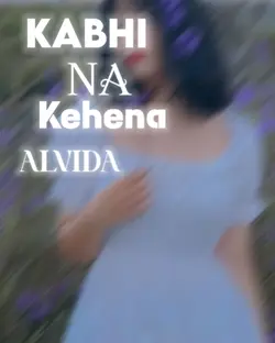 Kavi na kehna alvida