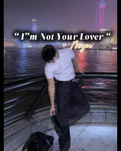 I’m Not Your Lover 📀