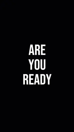 ARE YOU READY