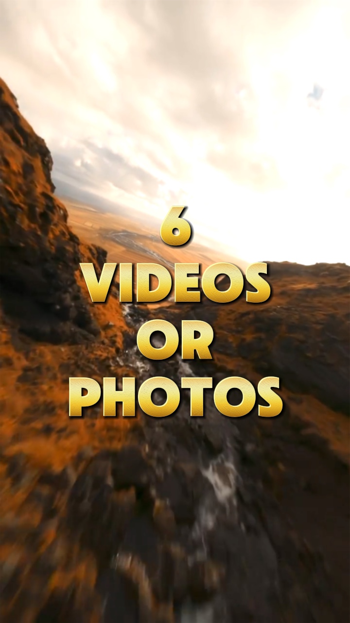 6 videos or photos