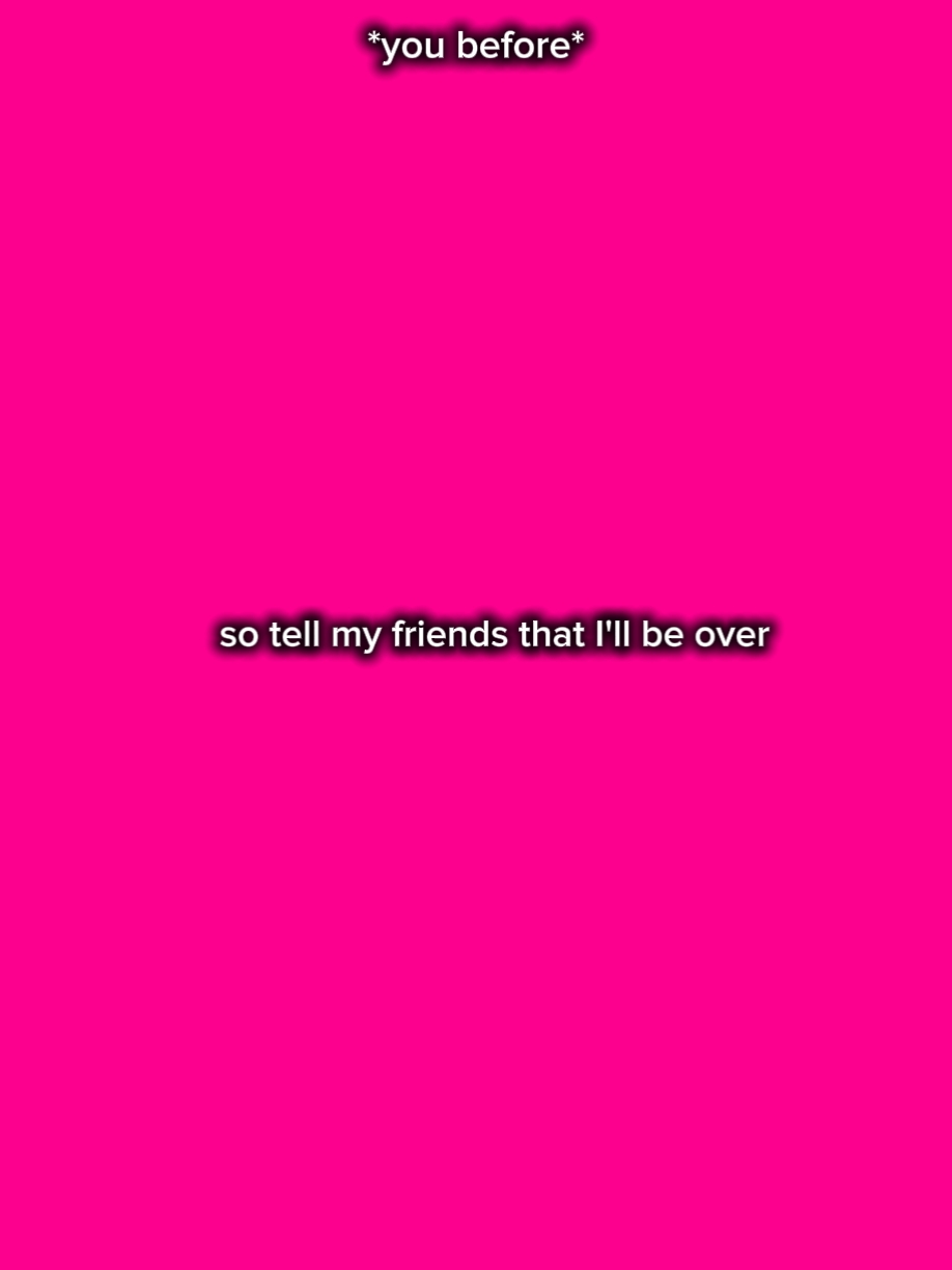 so tell my friend 