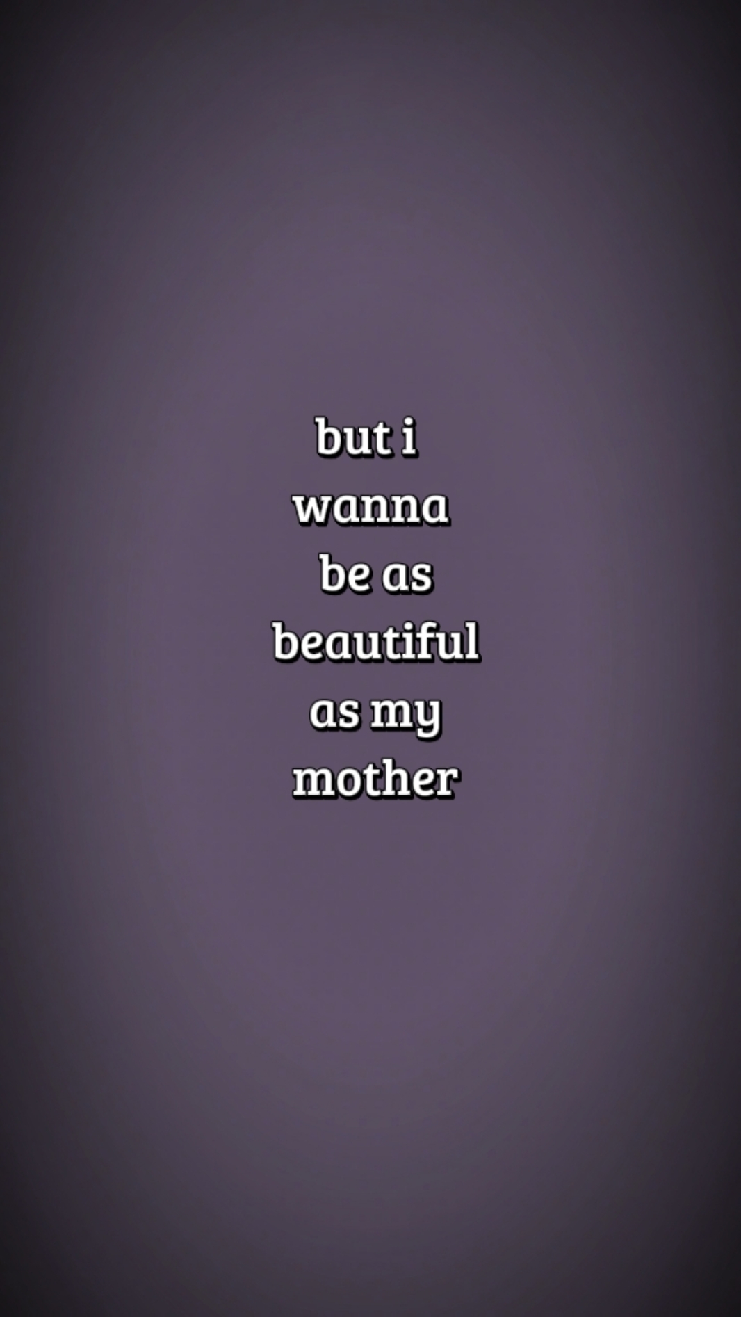 beautiful as my mom