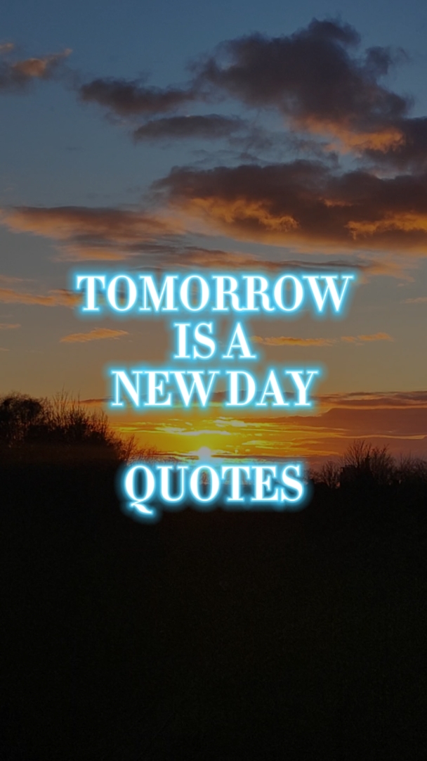 TOMORROW IS NEW DAY