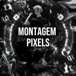 Montagem Pixels 