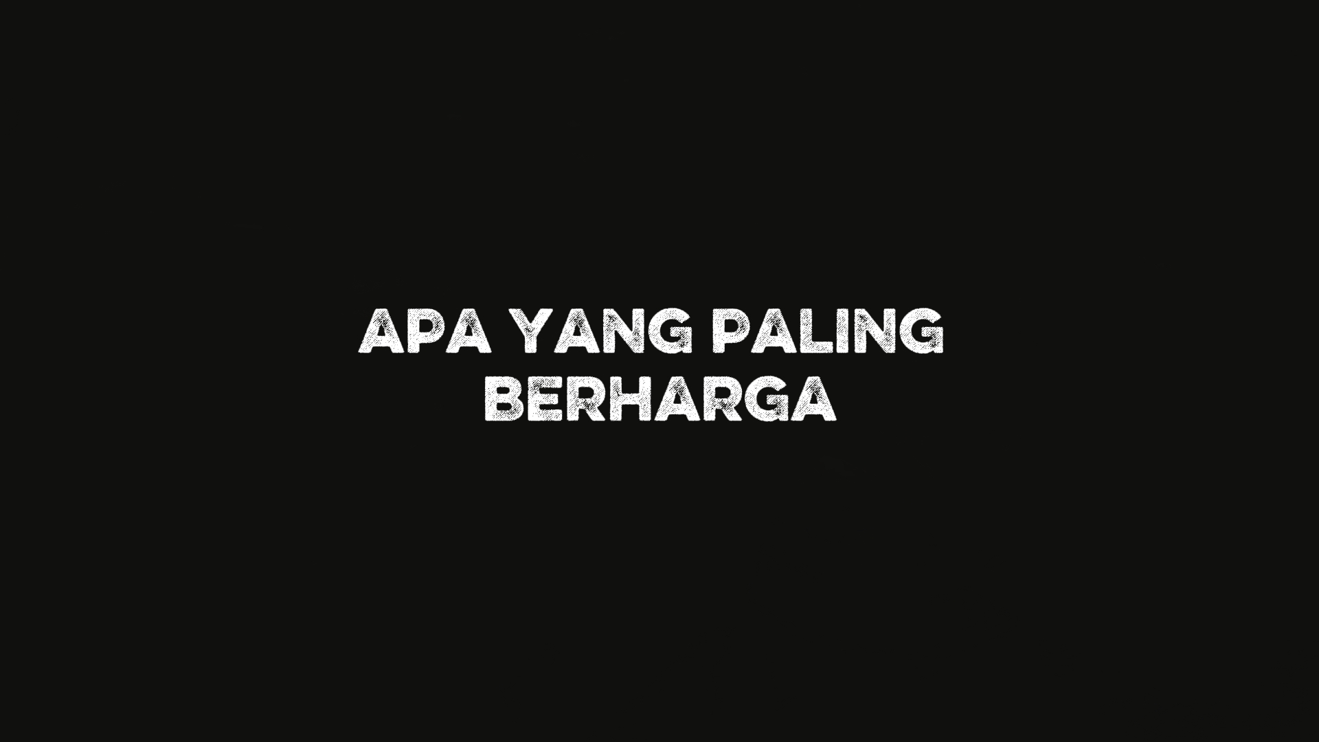 Apa yg paling berhga